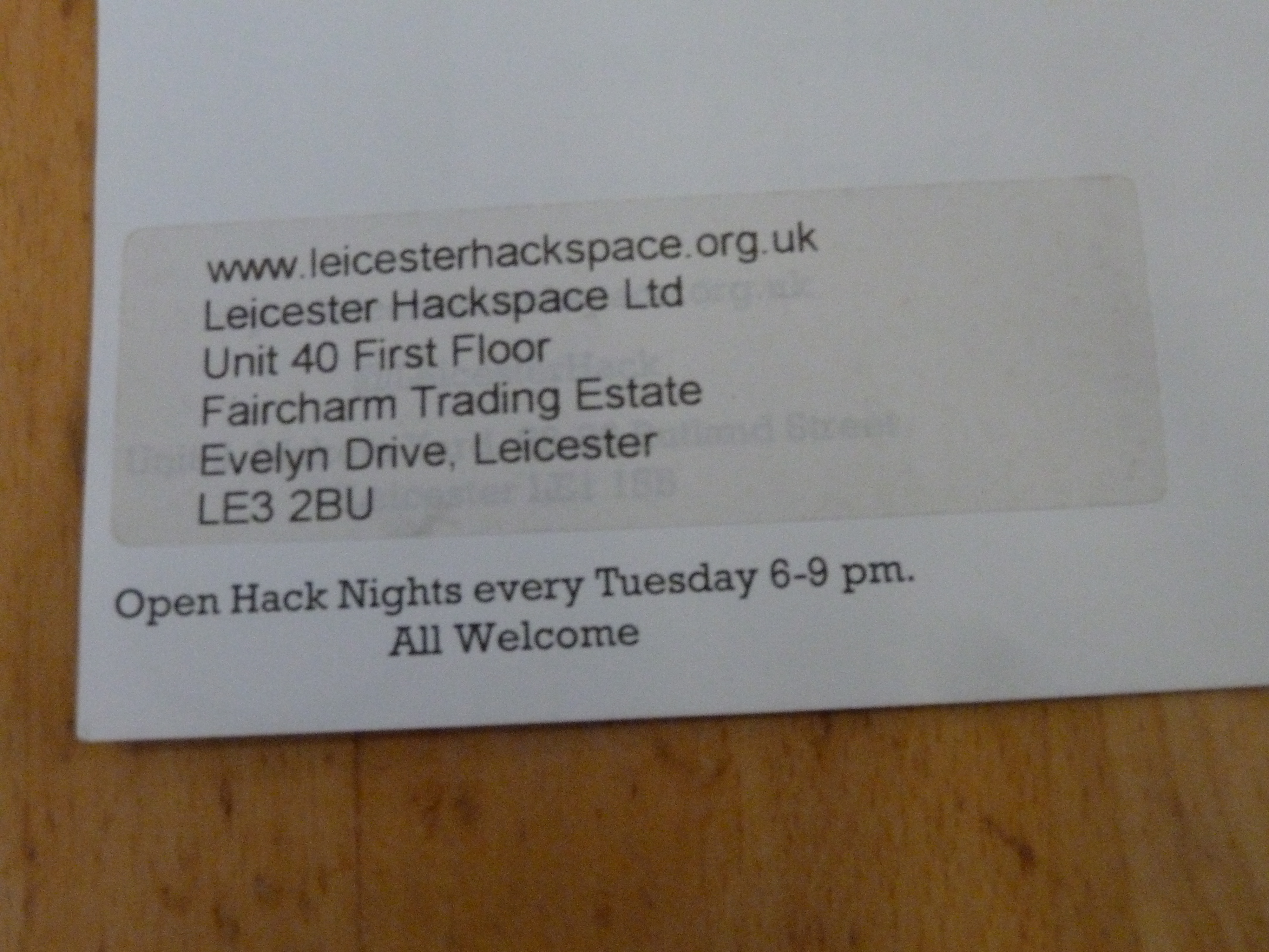 Leicester Hackspace Ltd Unit 40, First Floor Faircharm Trading Estate Evelyn Drive, Leicester LE3 2BU.